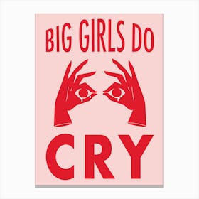 Big Girls Do Cry Canvas Print