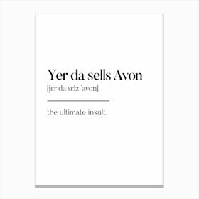 Yer Da Sells Avon Scottish Slang Definition Scots Banter Canvas Print