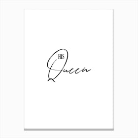His Queen Canvas Print