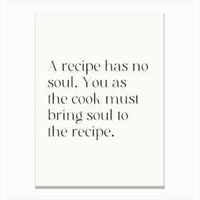 Recipe Has No Soul Canvas Print