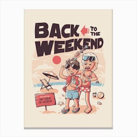 Back To The Weekend Canvas Print