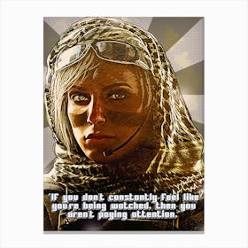 Valkyrie Rainbow Six If You Don T Constantly Feel Like You Re Being Watched, Then You Aren T Paying Attention Canvas Print