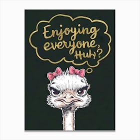 Ostrich Enjoying Everyone Canvas Print