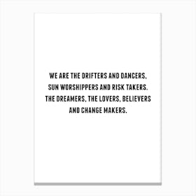 We are the Drifters Canvas Print