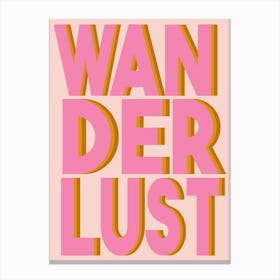 Wanderlust Travel Love in Pink Typography Canvas Print