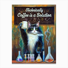 Technically Coffee Is A Solution Canvas Print