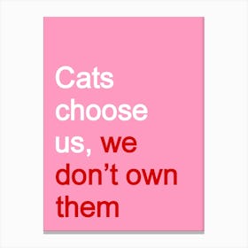 Cats Choose Us We Don'T Own Them art print Canvas Print