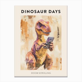 Dinosaur Doom Scrolling On A Phone Poster 1 Canvas Print
