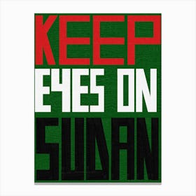 Keep Eyes On Sudan Canvas Print