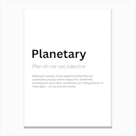 Planetary Definition Meaning Canvas Print