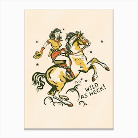 Wild As Heck Cowgirl Canvas Print