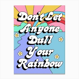 Dull Your Rainbow Canvas Print