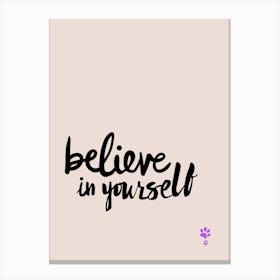 Believe In Yourself Canvas Print