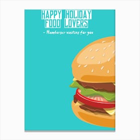 Happy Holiday Food Lovers Hamburger Waiting For You Canvas Print