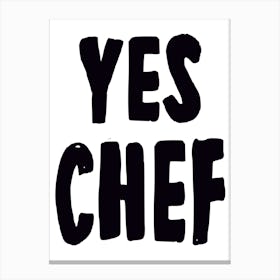Yes Chef Canvas Print