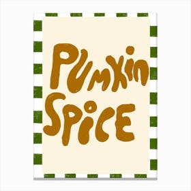 Pumpkin Spice Canvas Print