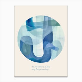 Affirmations In The Mosaic Of Joy, My Happiness Lays Blue Abstract Canvas Print