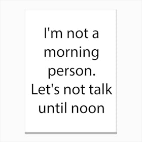 Funny Quote 4 Canvas Print