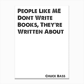 Chuck Bass, Quote, Gossip Girl, People Like Me 1 Canvas Print