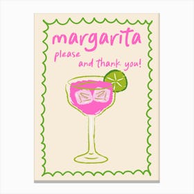 Margarita Please And Thank You Canvas Print