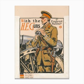 With the H.E. Guns, by Frederick Palmer (1915), Edward Penfield Canvas Print