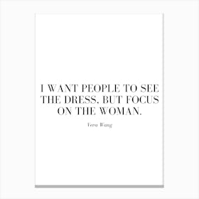 I want people to see the dress, but focus on the woman. Canvas Print