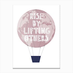 Rise By Lifting Others Canvas Print