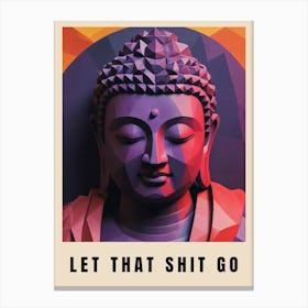 Let That Shit Go Buddha Low Poly (29) Canvas Print