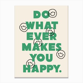 Do What Ever Makes You Happy Smiley Faces Canvas Print