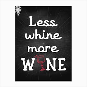 Less Wine More Wine — wine poster, kitchen poster, wine print Canvas Print
