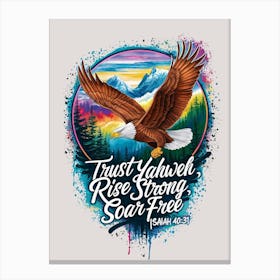 Bible Verse, Isaiah 40:31, Trust Yahweh Rise Strong Soar Free, Christian Art, Graffiti Art, Eagle Canvas Print