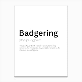 Badgering Definition Meaning Canvas Print