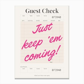 Guest Check - Keep Em Coming - Cream & Pink Canvas Print