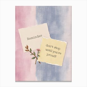 Don'T Forget Until You'Re Ready Canvas Print