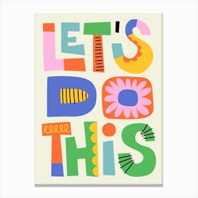 Let's Do This Colorful Folk Art Bold Pattern Illustration Canvas Print