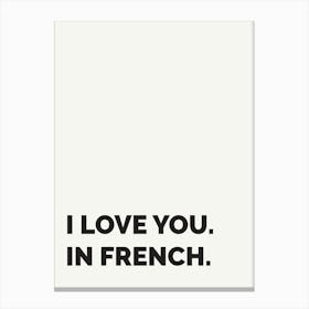 I Love You In French, White Canvas Print