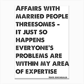 Nate Archibald, Quote, Gossip Girl, Affairs With Married People 1 Canvas Print