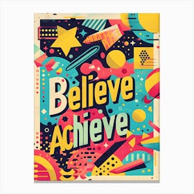 Believe Achieve Poster Canvas Print