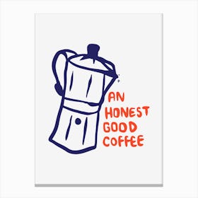 Honest Good Coffee 2 Canvas Print