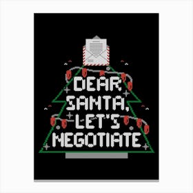 Dear Santa Lets Negotiate - Funny Ugly Sweater Christmas Gift Canvas Print