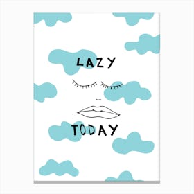Lazy Today Canvas Print