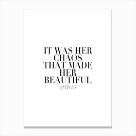 It Was Her Chaos That Made Her Beautiful Canvas Print
