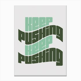 Keep Pushing 2 Canvas Print