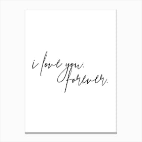 I Love You Forever Canvas Print