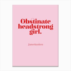 Obstinate Headstrong Girl Canvas Print