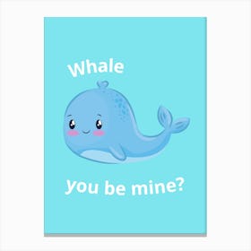 Whale You Be Mine Canvas Print