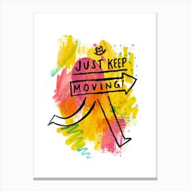 Just Keep Moving Canvas Print