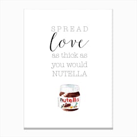 Spread Love with Nutella Canvas Print