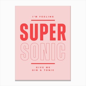 Pink Typographic I'm Feeling Super Sonic Canvas Print