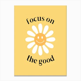 Focus On The Good 1 Canvas Print